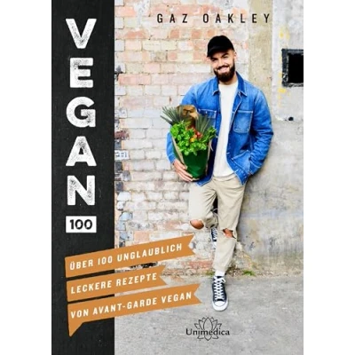 Abbildung von Vegan 100: Über 100 unglaublich leckere Rezepte von Avant Garde