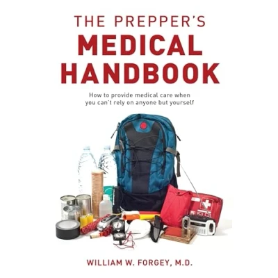 Abbildung von The Prepper&#039;s Medical Handbook: How to Provide Care When You Can&#039;t Rely on Anyone but Yourself