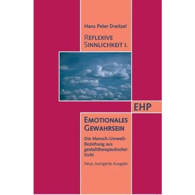 Abbildung von Reflexive Sinnlichkeit. Emotionales Gewahrsein: Mensch Umwelt Beziehung aus gestalttherapeutischer Sicht (EHP Edition Humanistische Psychologie)