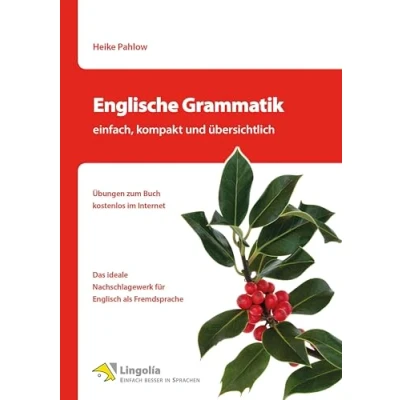 Abbildung von Englische Grammatik einfach, kompakt und übersichtlich: Übungen zum Buch kostenlos im Internet. Das ideale Nachschlagewerk für Englisch als Fremdsprache