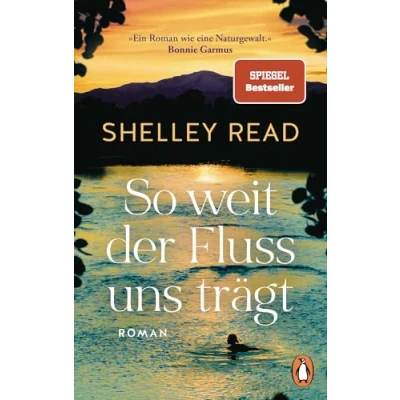 Abbildung von So weit Der Fluss uns trägt: Roman. SPIEGEL Bestseller jetzt im Taschenbuch »Erschütternd, Mut machend und absolut unvergesslich.« Bonnie Garmus