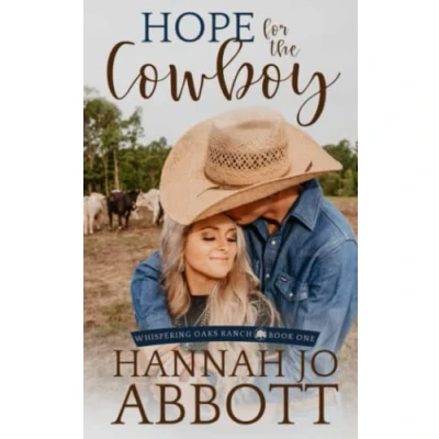 Abbildung von Hope for the Cowboy: A Christian opposites attract romance (Whispering Oaks Ranch, Band 1)