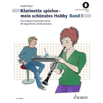 Abbildung von Klarinette spielen mein schönstes Hobby: Die moderne Klarinettenschule für Jugendliche und Erwachsene. Band 1. Klarinette. (Klarinette Hobby, 1)