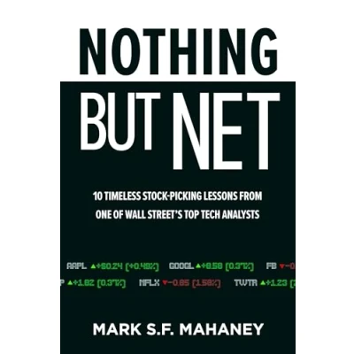 Abbildung von Nothing But Net: 10 Timeless Stock Picking Lessons From One of Wall Street&#039;s Top Tech Analysts