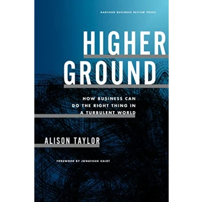Abbildung von Higher Ground: How Business Can Do the Right Thing in a Turbulent World