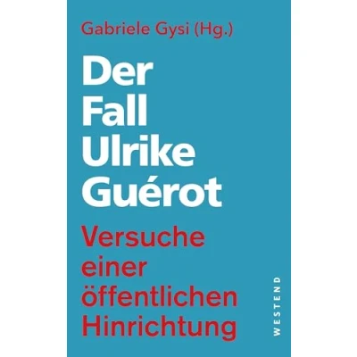 Abbildung von Der Fall Ulrike Guérot: Versuche einer öffentlichen Hinrichtung
