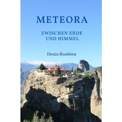 Abbildung von Meteora. Zwischen Erde und Himmel (Reisen in Kultur Landschaft, Band 49)