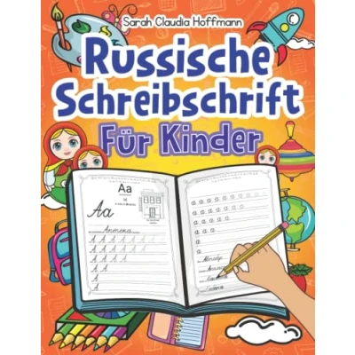 Abbildung von Russische Schreibschrift Für Kinder: Übungsheft Der Kyrillischen Handschrift Zum Schreiben Lernen Von Groß Und Kleinbuchstaben Des Russischen Alphabets Ganzer Wörter