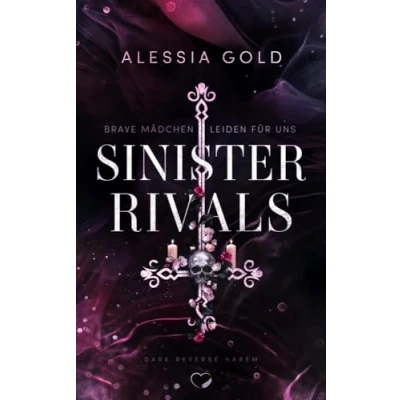 Abbildung von Sinister Rivals: Brave Mädchen leiden für uns (Reverse Harem Mit Spicy Szenen) (Sinister Crown): Farbschnitt in limitierter Auflage