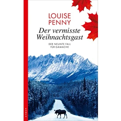 Abbildung von Der vermisste Weihnachtsgast: neunte Fall für Gamache (Ein Gamache)