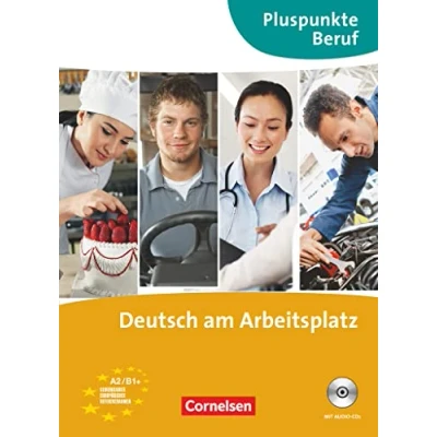 Abbildung von Pluspunkte Beruf A2 B1+: Deutsch am Arbeitsplatz Kurs und Übungsbuch mit Audio CDs