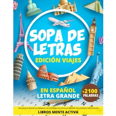 Abbildung von Sopa de Letras en Espanol Letra Grande Edición Viajes: Descubre el Mundo Palabras con Esta Español para Adultos: Explora Destinos ... Adultos Grande)