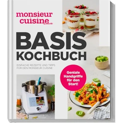 Abbildung von Monsieur Cuisine by ZauberMix Basis Kochbuch: Einfache Rezepte und Tipps für den