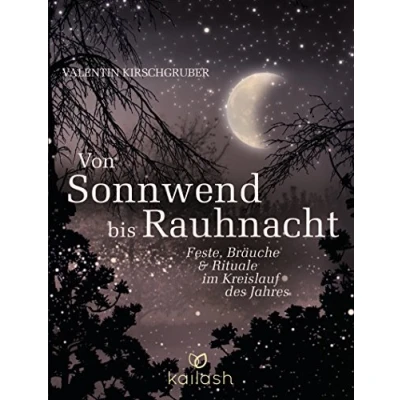 Abbildung von Von Sonnwend bis Rauhnacht: Feste, Bräuche &amp; Rituale im Kreislauf des Jahres