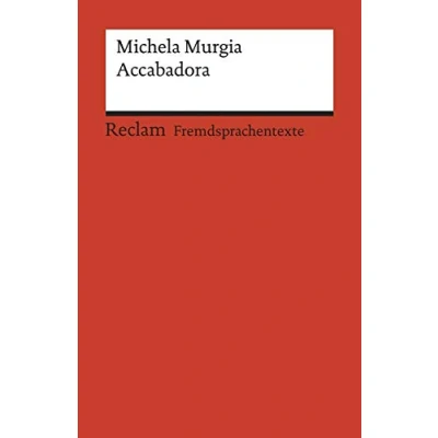Abbildung von Accabadora. Italienischer Text mit deutschen Worterklärungen. B2 (GER): Murgia, Michela Originalversion Erläuterungen (Reclams Universal Bibliothek)