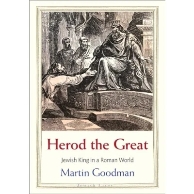 Abbildung von Herod the Great: Jewish King in a Roman World (Jewish Lives)