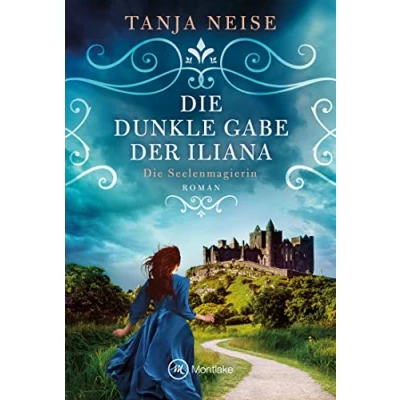 Abbildung von Die dunkle Gabe der Iliana (Die Seelenmagierin, Band 2)