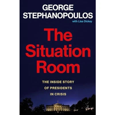 Abbildung von The Situation Room: Inside Story of Presidents in Crisis
