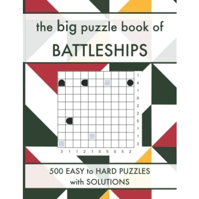 Abbildung von The Big Puzzle Book of Battleships: 500 Easy to Hard Solitaire Battleships Logic Puzzles with Solutions (Solitaire Series)