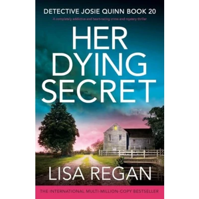Abbildung von Her Dying Secret: A completely addictive and heart racing crime mystery thriller (Detective Josie Quinn, Band 20)