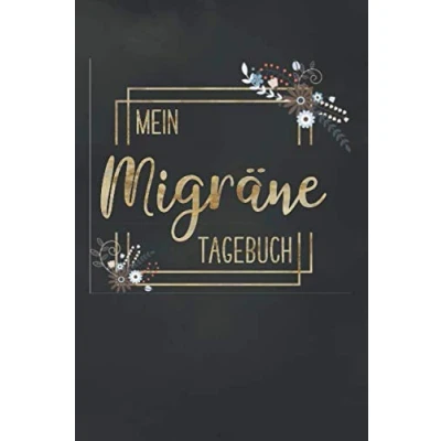 Abbildung von Mein Migräne Tagebuch: Migränetagebuch Kopfschmerztagebuch zum Ausfüllen mit vorgefertigten Feldern zur detaillierten Dokumentation ausreichend Platz für Notizen