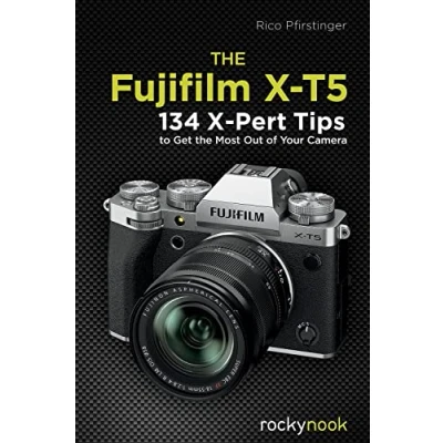 Abbildung von the Fujifilm X T5: 134 Pert Tips to Get Most Out of Your Camera