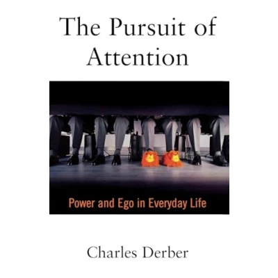 Abbildung von The Pursuit of Attention: Power and Ego in Everyday Life