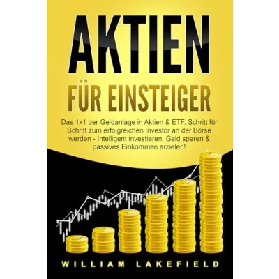 Abbildung von Aktien FÜR EINSTEIGER: Das 1x1 der Geldanlage in &amp; ETF. Schritt für zum erfolgreichen Investor an Börse werden Intelligent ... Geld sparen und passives Einkommen erzielen!