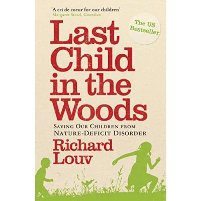 Abbildung von Last Child in the Woods: Saving our Children from Nature Deficit Disorder