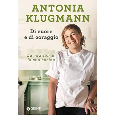 Abbildung von di cuore e coraggio. la mia storia, cucina (Cucina illustrati)