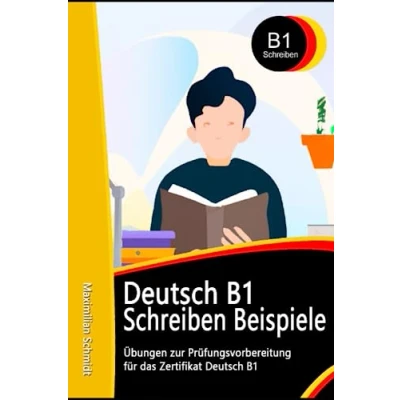 Abbildung von Deutsch B1 Prüfung Schreiben Beispiele: Übungen zur Prüfungsvorbereitung für das Zertifikat (Fit die B1)