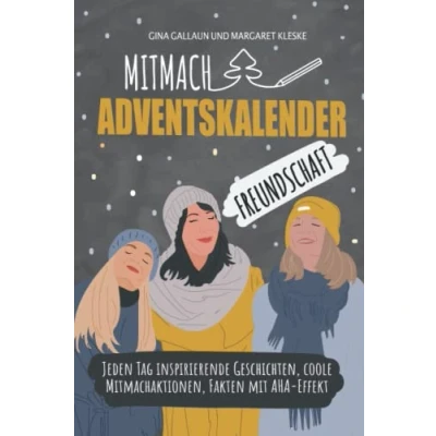Abbildung von Mitmach Adventskalenderbuch Freundschaft: Jeden Tag inspirierende Geschichten, coole Mitmachaktionen, Fakten mit AHA Effekt