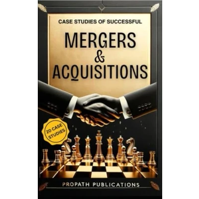 Abbildung von Case Studies of Successful Mergers &amp; Acquisitions: Straightforward Lessons from the Business Frontlines: Quick Wins and Strategic Advantages Unveiled (Mergers Aquisitions)