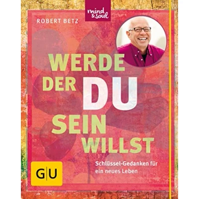 Abbildung von Werde, der du sein willst: Schlüssel Gedanken für ein neues Leben (Lebenshilfe Potenzialentfaltung)