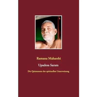 Abbildung von Die Quintessenz der spirituellen Unterweisung (Upadesa Saram): aus dem Sanskrit übersetzt und kommentiert von Miles Wright
