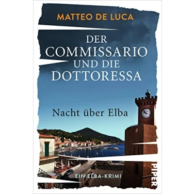 Abbildung von Der Commissario und die Dottoressa Nacht über Elba (Ein Fall für Berensen &amp; Luccarelli 2): Ein Krimi Kriminalroman mit italienischem Inselflair
