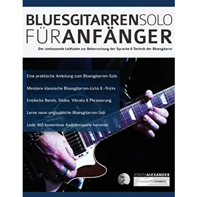 Abbildung von Bluesgitarren Solo für Anfänger: der umfassende Leitfaden zur Beherrschung Sprache &amp; Technik Bluesgitarre (Blues Gitarre spielen lernen)