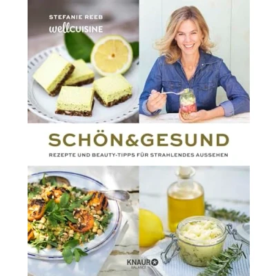 Abbildung von Schön &amp; gesund: Rezepte und Beauty Tipps für strahlendes Aussehen
