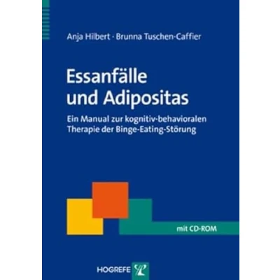 Abbildung von Essanfälle und Adipositas: Ein Manual zur kognitiv behavioralen Therapie der Binge Eating Störung (Therapeutische Praxis)