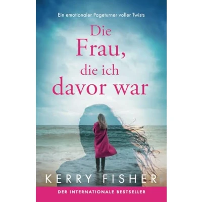 Abbildung von die Frau, ich davor war: Ein emotionaler Pageturner voller Twists