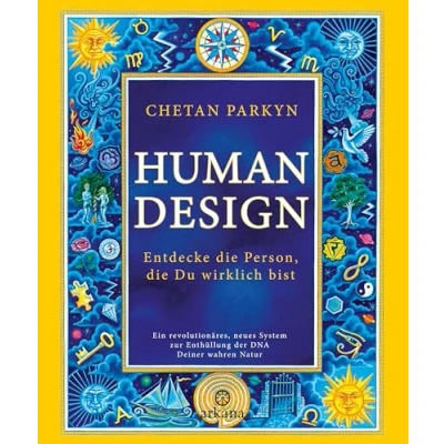 Abbildung von Human Design: Entdecke die Person, Du wirklich bist Ein revolutionäres, neues System zur Enthüllung der DNA Deiner wahren Natur