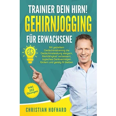 Abbildung von Trainier dein Hirn! Gehirnjogging für Erwachsene: Das große Buch mit 222 neuen Denksport Übungen I Geistig fit gezieltem Gedächtnistraining, Logikrätsel &amp; Fragen zum Allgemeinwissen