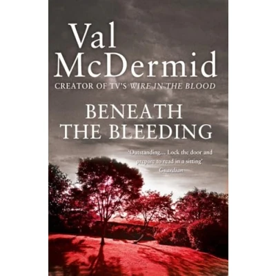 Abbildung von Beneath the Bleeding (Tony Hill and Carol Jordan): Fifth book of gripping award winning serial killer crime series now TV Wire in Blood