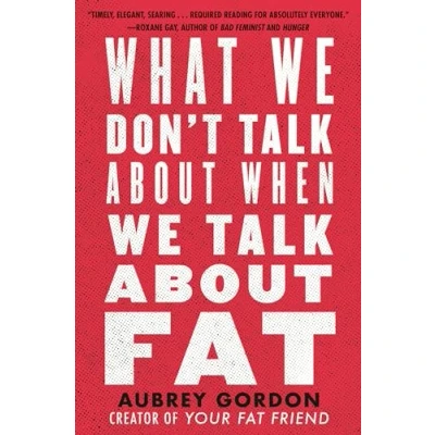 Abbildung von What We Don&#039;t Talk About When Fat