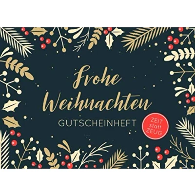 Abbildung von Frohe Weihnachten Gutscheinheft. Zeit statt Zeug.: Kleines Gutscheinbuch zu mit 12 vollfarbigen Blanko Gutscheinen zum selber Ausfüllen. ... weihnachtlichen Pflanzen in gold und rot