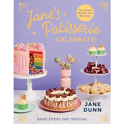 Abbildung von Jane’s Patisserie Celebrate!: Bake every day special. THE NO.1 SUNDAY TIMES BESTSELLER