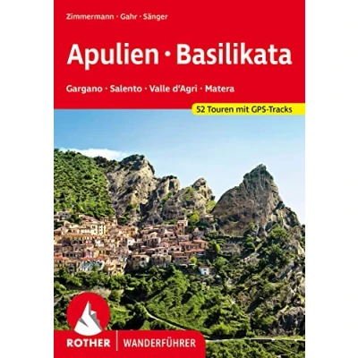 Abbildung von Apulien Basilikata: Gargano Salento Valle d&#039;Agri Matera. 52 Touren. Mit GPS Tracks (Rother Wanderführer)