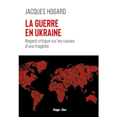 Abbildung von La guerre en Ukraine: Regard critique sur les causes d&#039;une tragédie