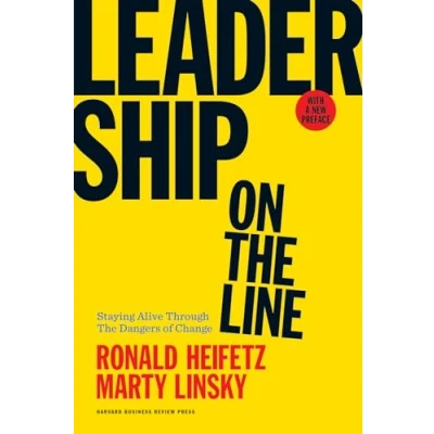 Abbildung von Leadership on the Line, With a New Preface: Staying Alive Through Dangers of Change