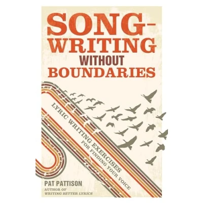 Abbildung von Songwriting Without Boundaries: Lyric Writing Exercises for Finding Your Voice